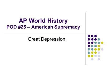 AP World History POD #25 – American Supremacy