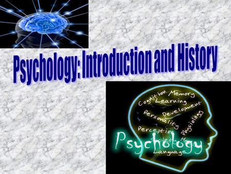 Psychology: Introduction and History