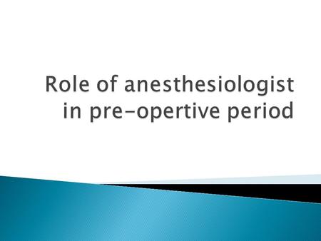 - To understand the perioperative period term. - To understand the objectives of preoprative visit. - To identify the risk factors in anesthesia. - To.