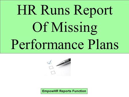 HR Runs Report Of Missing Performance Plans EmpowHR Reports Function.