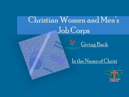 Christian Women and Men’s Job Corps Giving Back In the Name of Christ.