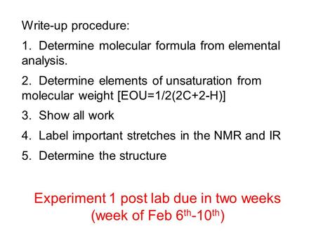 Write-up procedure: 1. Determine molecular formula from elemental analysis. 2. Determine elements of unsaturation from molecular weight [EOU=1/2(2C+2-H)]