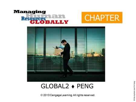 © 2013 Cengage Learning. All rights reserved. CHAPTER 13 GLOBAL2  PENG © iStockphoto.com/YinYang.