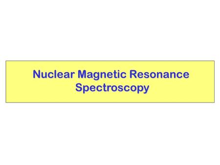 Nuclear Magnetic Resonance