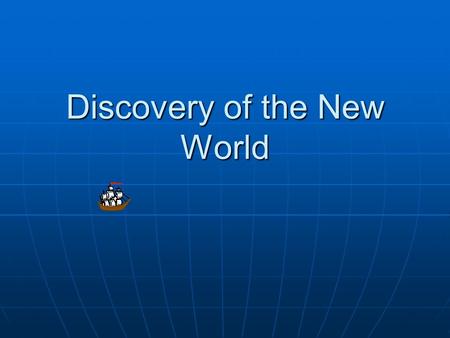 Discovery of the New World The first discovery of the Americas was by people crossing the Beringia Land Bridge from Asia. The first discovery of the.