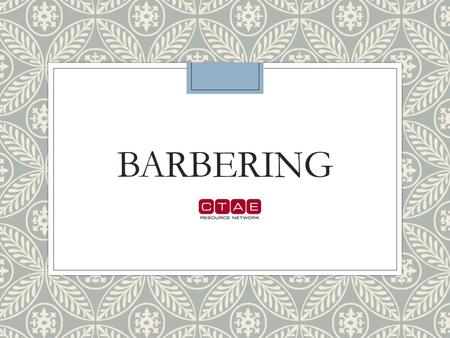 Barbering.