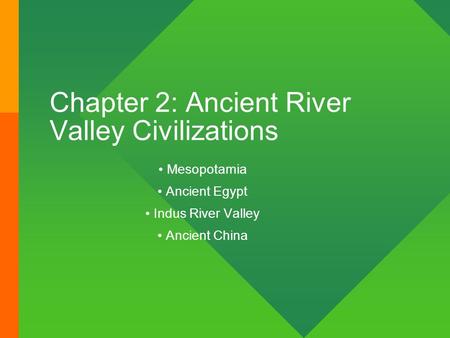 Chapter 2: Ancient River Valley Civilizations