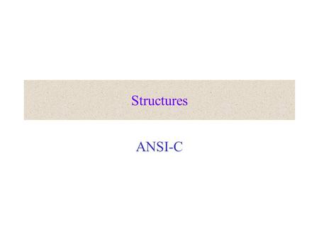 Structures ANSI-C. Review: Data Structures Functions give us a way to organize programs. Data structures are needed to organize data, especially: –1.