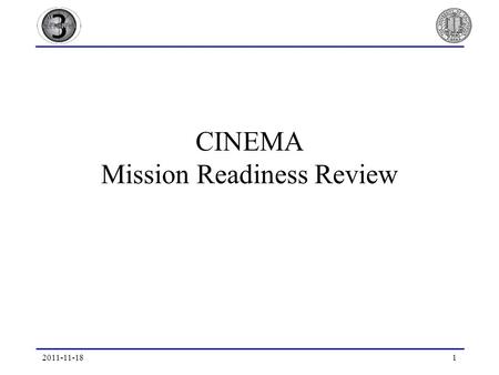 CINEMA Mission Readiness Review