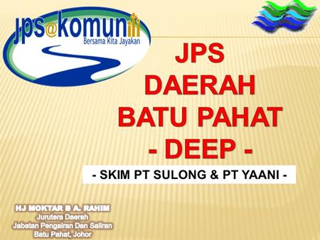 - SKIM PT SULONG & PT YAANI -. NO.ISI KANDUNGAN 1.0PENGENALAN 1.1 MASALAH DI SUB LEMBANGAN 1.2 PETA TABURAN ADUAN AWAM 1.3 KAEDAH PEMILIHAN SUB LEMBANGAN.