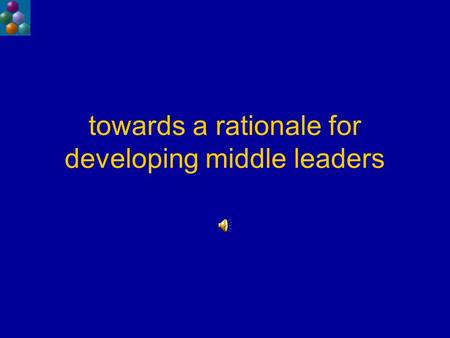 Towards a rationale for developing middle leaders.