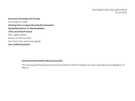 ECE/TRADE/C/WP.7/GE.2/2011/INF.10 23 June 2011 Economic Commission for Europe Committee on Trade Working Party on Agricultural Quality Standards Specialized.