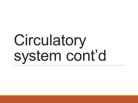 Circulatory system cont’d. Hypertension Cause: ◦Chronic high blood pressure (~140/90) ◦Damages heart and blood vessels ◦Can lead to coronary heart disease.