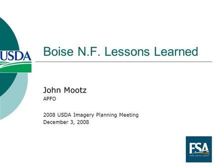 Boise N.F. Lessons Learned John Mootz APFO 2008 USDA Imagery Planning Meeting December 3, 2008.