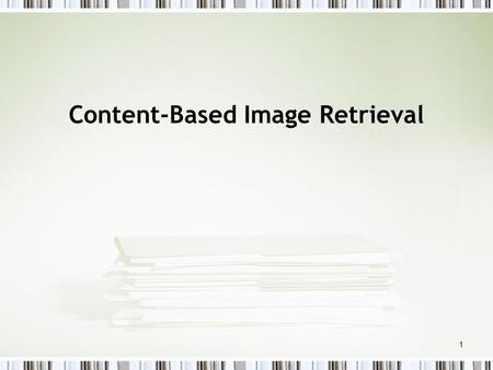 Content-Based Image Retrieval