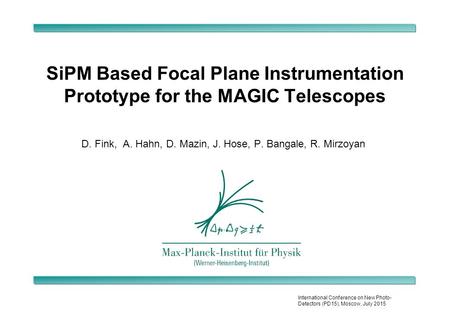 International Conference on New Photo- Detectors (PD15), Moscow, July 2015 SiPM Based Focal Plane Instrumentation Prototype for the MAGIC Telescopes D.