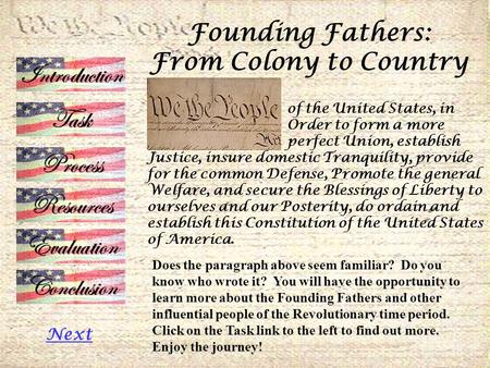 Of the United States, in Order to form a more perfect Union, establish Justice, insure domestic Tranquility, provide for the common Defense, Promote the.