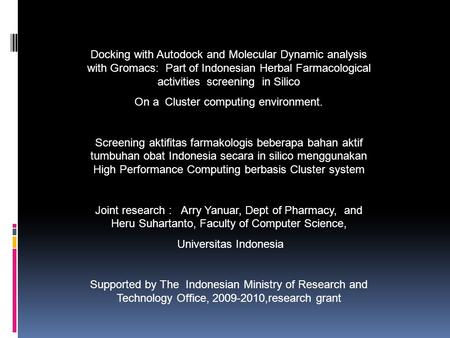 Docking with Autodock and Molecular Dynamic analysis with Gromacs: Part of Indonesian Herbal Farmacological activities screening in Silico On a Cluster.