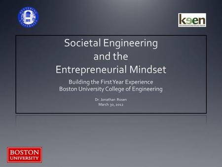 Goal 1: To transform our undergraduate engineering education into an “experience” that creates a “Societal Engineer “ ensuring opportunity, passion, and.