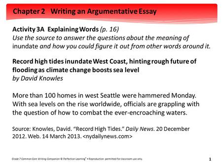 Chapter 2 Writing an Argumentative Essay Grade 7 Common Core Writing Companion © Perfection Learning ® Reproduction permitted for classroom use only. 1.