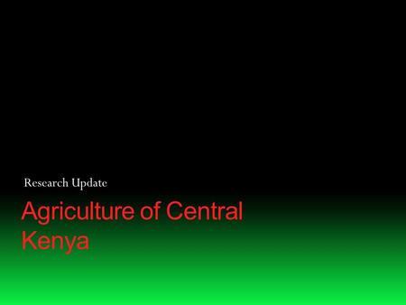 Agriculture of Central Kenya Research Update. The Course Breakdowns  2 Courses  Beginner Course  Informative  Basic Methods/Techniques  Advanced.