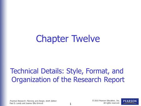 Practical Research: Planning and Design, Ninth Edition Paul D. Leedy and Jeanne Ellis Ormrod © 2010 Pearson Education, Inc. All rights reserved. 1 Chapter.