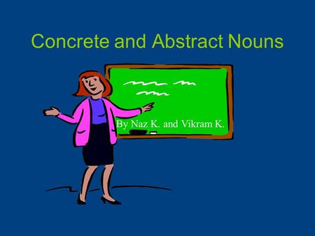 Concrete and Abstract Nouns