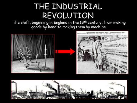 THE INDUSTRIAL REVOLUTION