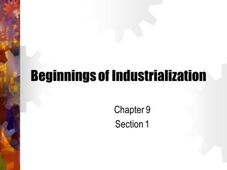 Beginnings of Industrialization