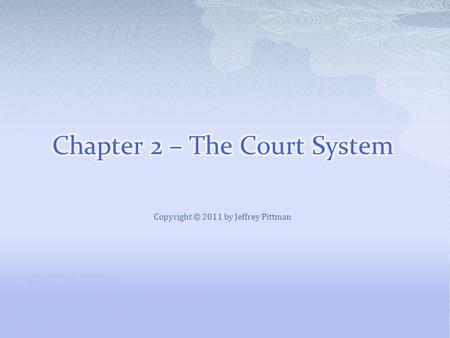 Copyright © 2011 by Jeffrey Pittman.  Note the difference between federal and state court systems in the U.S., and the key concept of judicial review.