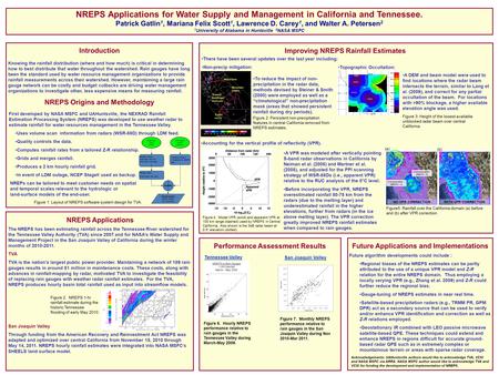 NREPS Applications for Water Supply and Management in California and Tennessee. Patrick Gatlin 1, Mariana Felix Scott 1, Lawrence D. Carey 1, and Walter.