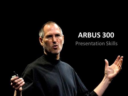 ARBUS 300 Presentation Skills. Today’s Agenda: Admin Ted Talk Assignment Presentation Skills For next week…