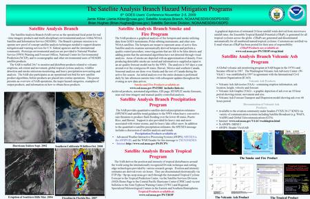 The Satellite Analysis Branch Hazard Mitigation Programs Satellite Analysis Branch 6 th GOES Users’ Conference November 2-5, 2009 Jamie Kibler