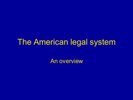 The American legal system An overview. Sources of law Constitutional law –U.S. Constitution –State constitutions May grant more rights than the U.S. Constitution,