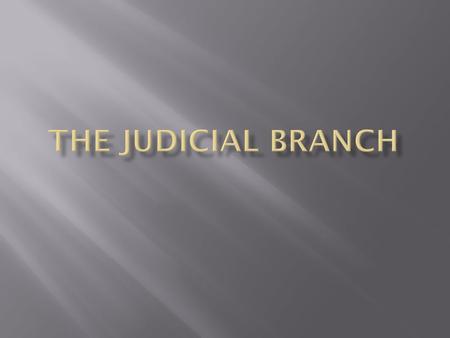 Federal district courts (94 districts) State trial courts Federal courts deal with federal law and the US Constitution State courts deal with state laws.