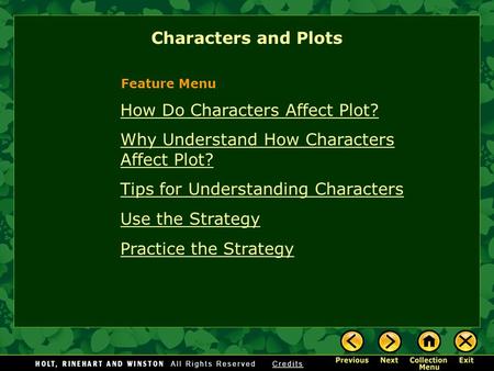 Characters and Plots How Do Characters Affect Plot? Why Understand How Characters Affect Plot? Tips for Understanding Characters Use the Strategy Practice.