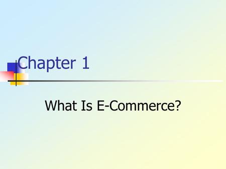 Chapter 1 What Is E-Commerce?. Copyright © 2003, Addison-Wesley Figure 1.1 Dot- com Super Bowl advertisers. How many XXXIV ads do you remember? What product.