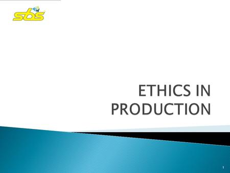 1. ETHICS IN PRODUCTION WORKERS SOCIETY/ ENVIRONMENT GOVERNMENTPACKAGING 2.