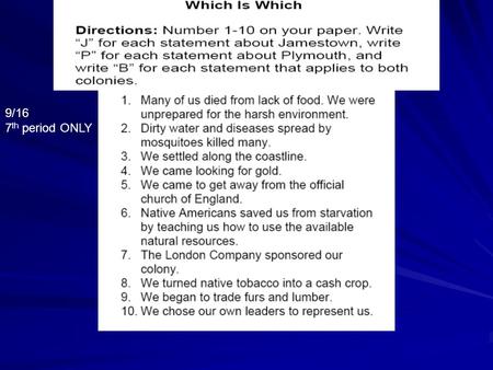 9/16 7 th period ONLY CHECK!!!! Record your grade! 1. B 2. J 3. B 4. J 5. P 6. B 7. B 8. J 9. P 10. B.
