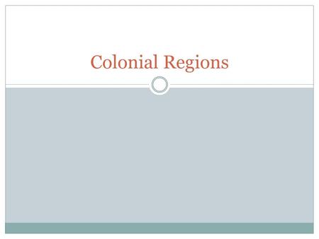 Colonial Regions. Set-up Cornell Notes IN Pages 59-60 Title: The Colonies Develop Essential Question: How did the colonial regions differ in terms of.