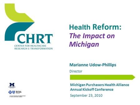 A non-profit corporation and independent licensee of the Blue Cross Blue Shield Association 1 Health Reform: The Impact on Michigan Michigan Purchasers.