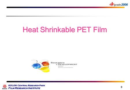 KOLON Central Research Park Film Research Institute 0 Heat Shrinkable PET Film.