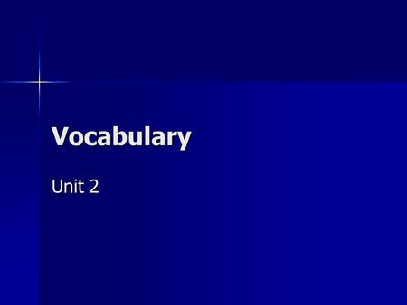 Vocabulary Unit 2. Vocabulary Implore Implore is a verb. Implore is a verb. “Implore” is something you can do. “Implore” is something you can do.