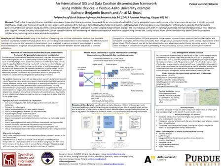 An International GIS and Data Curation dissemination framework using mobile devices: a Purdue-Aalto University example Authors: Benjamin Branch and Antti.