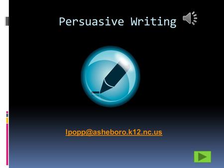 Persuasive Writing lpopp@asheboro.k12.nc.us.