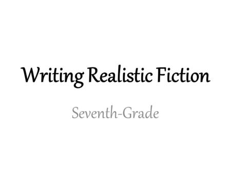 Writing Realistic Fiction