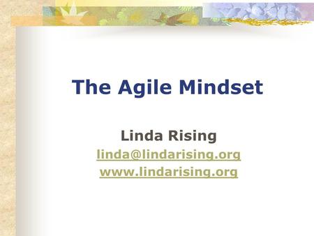 The Agile Mindset Linda Rising