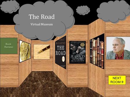 NEXT ROOM  The Road Virtual Museum. EXIT  “A postatomic apocalypse novel as we've never seen one before, a black book of wondrous paragraphs that reads.