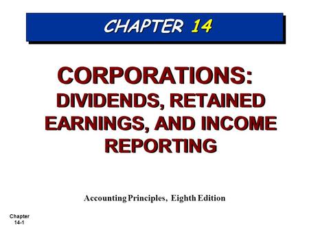 CORPORATIONS: DIVIDENDS, RETAINED EARNINGS, AND INCOME REPORTING