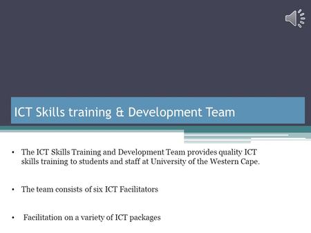 ICT Skills training & Development Team The ICT Skills Training and Development Team provides quality ICT skills training to students and staff at University.